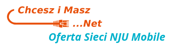 Chcesz i Masz Net - Oferta dla Sieci NJU